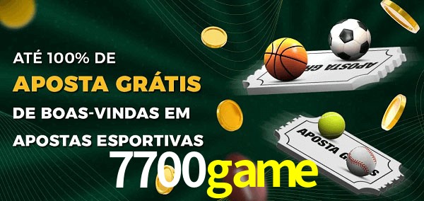 7700game Ate 100% de Aposta Gratis